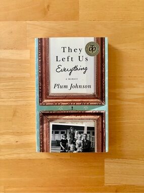 They Left Us Everything by Plum Johnson Memoir Nonfiction Paperback Book